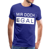 Mir Doch Egal - Männer Premium T-Shirt - Königsblau