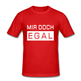 Mir Doch Egal - Männer Slim Fit T-Shirt - Rot