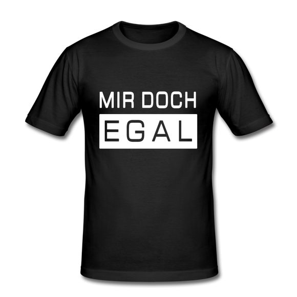 Mir Doch Egal - Männer Slim Fit T-Shirt - Schwarz