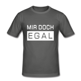 Mir Doch Egal - Männer Slim Fit T-Shirt - Graphite