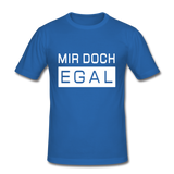 Mir Doch Egal - Männer Slim Fit T-Shirt - Königsblau