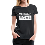 Mir Doch Egal - Frauen Premium T-Shirt - Schwarz