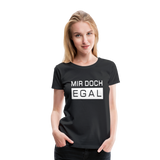 Mir Doch Egal - Frauen Premium T-Shirt - Schwarz