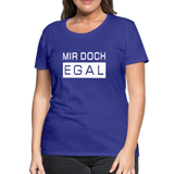 Mir Doch Egal - Frauen Premium T-Shirt - Königsblau