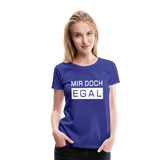 Mir Doch Egal - Frauen Premium T-Shirt - Königsblau