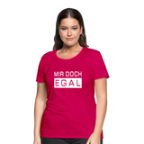 Mir Doch Egal - Frauen Premium T-Shirt - dunkles Pink