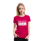 Mir Doch Egal - Frauen Premium T-Shirt - dunkles Pink