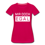 Mir Doch Egal - Frauen Premium T-Shirt - dunkles Pink