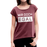 Mir Doch Egal - Frauen T-Shirt mit gerollten Ärmeln - Bordeauxrot meliert