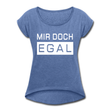 Mir Doch Egal - Frauen T-Shirt mit gerollten Ärmeln - Denim meliert