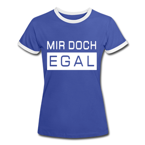 Mir Doch Egal - Frauen Kontrast-T-Shirt - Blau/Weiß