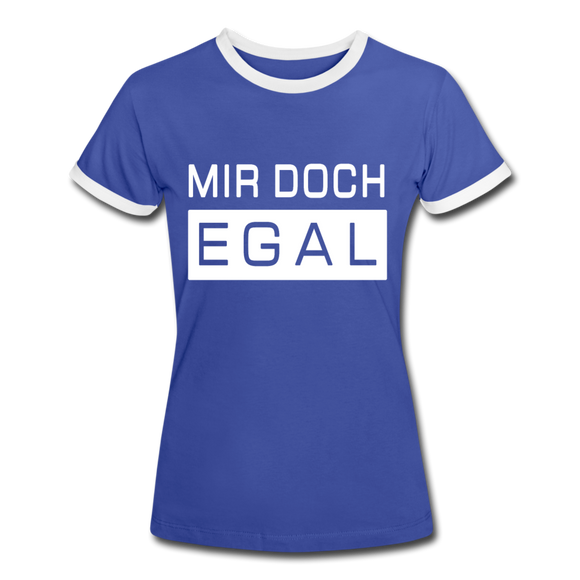 Mir Doch Egal - Frauen Kontrast-T-Shirt - Blau/Weiß