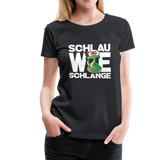 Schlau wie Schlange - Frauen Premium T-Shirt - Schwarz