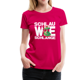 Schlau wie Schlange - Frauen Premium T-Shirt - dunkles Pink