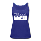 Mir Doch Egal - Frauen Premium Tank Top - Königsblau