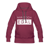 Mir Doch Egal - Frauen Premium Hoodie - Bordeaux