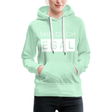 Mir Doch Egal - Frauen Premium Hoodie - helles Mintgrün