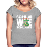 Schlau wie Schlange - Frauen T-Shirt mit gerollten Ärmeln - Grau meliert