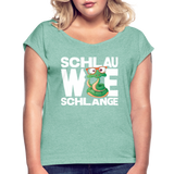 Schlau wie Schlange - Frauen T-Shirt mit gerollten Ärmeln - Minze meliert