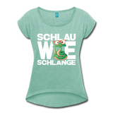 Schlau wie Schlange - Frauen T-Shirt mit gerollten Ärmeln - Minze meliert