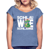 Schlau wie Schlange - Frauen T-Shirt mit gerollten Ärmeln - Denim meliert