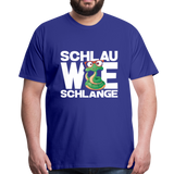 Schlau wie Schlannge - Männer Premium T-Shirt - Königsblau