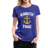 KlabauterFRAU - Frauen Premium T-Shirt - Königsblau