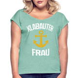 KlabauterFRAU - Frauen T-Shirt mit gerollten Ärmeln - Minze meliert