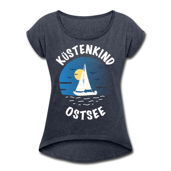 Küstenkind Ostsee - Frauen T-Shirt mit gerollten Ärmeln - Navy meliert