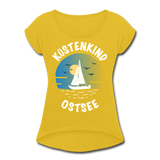 Küstenkind Ostsee - Frauen T-Shirt mit gerollten Ärmeln - Senfgelb