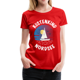 Küstenkind Nordsee - Frauen Premium T-Shirt - Rot