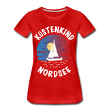 Küstenkind Nordsee - Frauen Premium T-Shirt - Rot