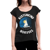 Küstenkind Nordsee - Frauen T-Shirt mit gerollten Ärmeln - Schwarz