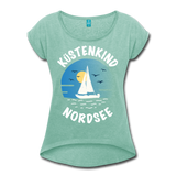 Küstenkind Nordsee - Frauen T-Shirt mit gerollten Ärmeln - Minze meliert