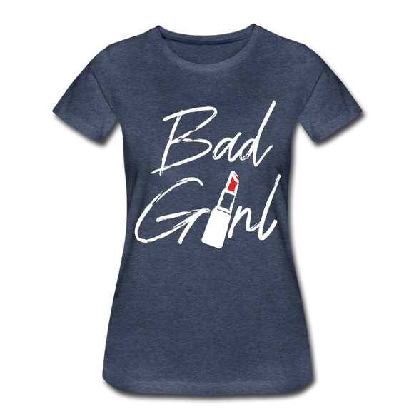 Bad Girl - Frauen Premium T-Shirt - Blau meliert