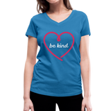 Heart be kind - Frauen Bio-T-Shirt mit V-Ausschnitt von Stanley & Stella - Pfauenblau