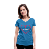 Heart be kind - Frauen Bio-T-Shirt mit V-Ausschnitt von Stanley & Stella - Pfauenblau