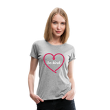 Heart Be Kind - Frauen Premium T-Shirt - Grau meliert