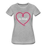 Heart Be Kind - Frauen Premium T-Shirt - Grau meliert