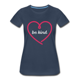 Heart Be Kind - Frauen Premium T-Shirt - Navy