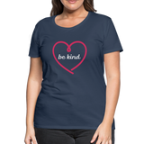 Heart Be Kind - Frauen Premium T-Shirt - Navy