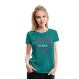 Heart Be Kind - Frauen Premium T-Shirt - Divablau