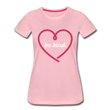 Heart Be Kind - Frauen Premium T-Shirt - Hellrosa