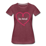 Heart Be Kind - Frauen Premium T-Shirt - Bordeauxrot meliert