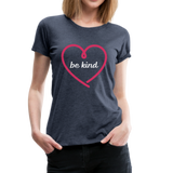 Heart Be Kind - Frauen Premium T-Shirt - Blau meliert