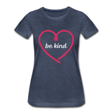 Heart Be Kind - Frauen Premium T-Shirt - Blau meliert