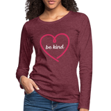 Heart be kind - Frauen Premium Langarmshirt - Bordeauxrot meliert