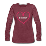 Heart be kind - Frauen Premium Langarmshirt - Bordeauxrot meliert