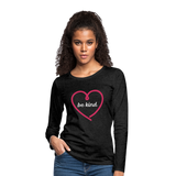 Heart be kind - Frauen Premium Langarmshirt - Anthrazit