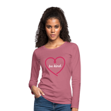 Heart be kind - Frauen Premium Langarmshirt - Malve